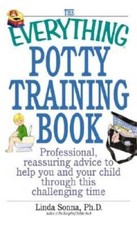 The Everything Potty Training Book: Professional, Reassuring Advice to He - GOOD