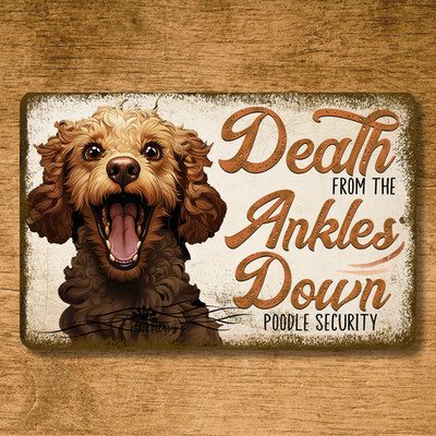 Poodle Sign death from the ankles down dog metal tin funny handmade wall art