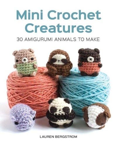 Lauren Bergstro Mini Crochet Creatures: 30 Amigurumi Animals to Mak (Paperback)