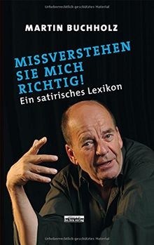 Missverstehen Sie mich richtig! Ein satirisches Lexikon ... | Buch | Zustand gut