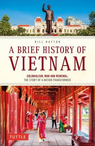 Brief History of Vietnam : Colonialism, War and Renewal: the Story of a ...