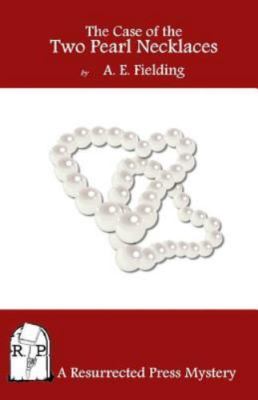 The Case of the Two Pearl Necklaces by Fielding, A. E., Brand New, Free shipp...
