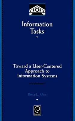 Information Tasks: Toward a User-Centered Approach to Information Systems: New