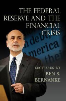 The Federal Reserve and the Financial Crisis - Hardcover - GOOD