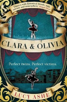 Clara & Olivia: SHORTLISTED FOR THE CWA HISTORICAL DAGGER by Lucy Ashe