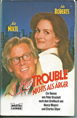 I Love Trouble / Nichts als ärger - Peter Brackett Roman Nach Drehbuch Bastei L.