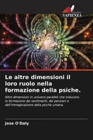 Jose O'daly | Le Altre Dimensioni Il Loro Ruolo Nella Formazione Della Psiche.