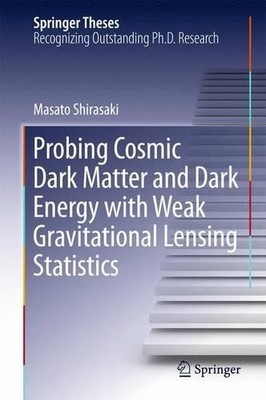 Probing Cosmic Dark Matter and Dark Energy with Weak Gravitat... - 9789812877956