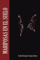 Carlos Enrique Cornejo Juarez | Mariposas En El Suelo | Taschenbuch | Spanisch
