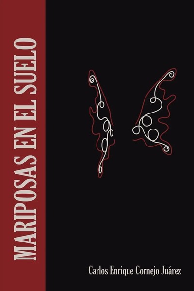 Carlos Enrique Cornejo Juarez | Mariposas En El Suelo | Taschenbuch | Spanisch-image