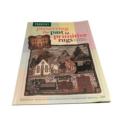 Preserving the Past in Primitive Rugs (Edition III, Rug Hooking Magazine's Frame