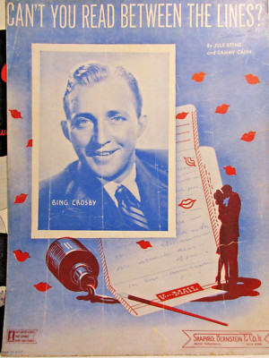 Sheet Music - Can't You Read Between the Lines? - Sung by Bing Crosby - 1945