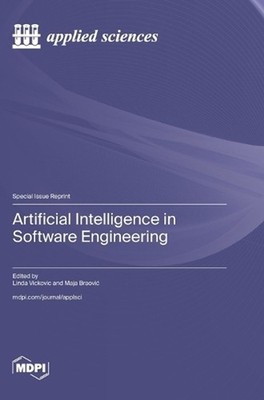 Artificial Intelligence in Software Engineering by Linda Vickovic Hardcover Book
