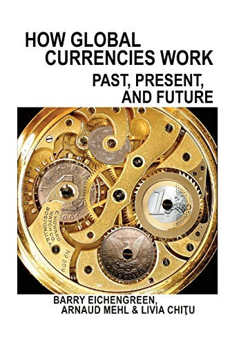 How Global Currencies Work – Past, Present, and Future by Arnaud Mehl - Image 5