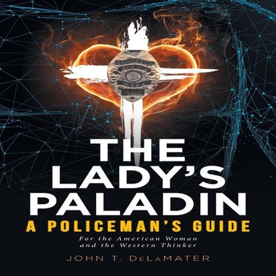The Lady's Paladin A Policeman's Guide for the American Woman and