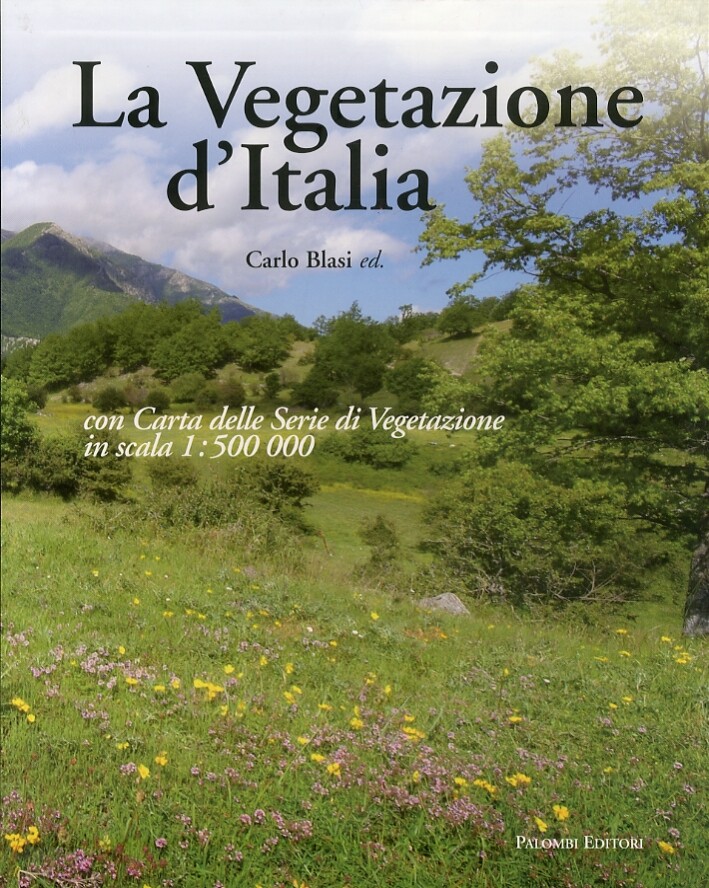 La Vegetazione d'Italia. [Con Carta delle Serie di vegetazione d'Italia in scala