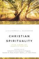 Christian Spirituality Five Views Of Sanctification Donald Alexander Taschenbuch