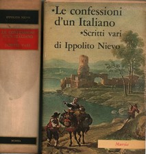Le confessioni d'un Italiano - Scritti vari - Ippolito Nievo (U. Mursia e C.)