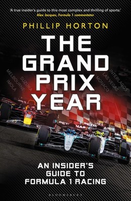 The Grand Prix Year: An Insider's Guide to Formula 1 Racing,Ho .