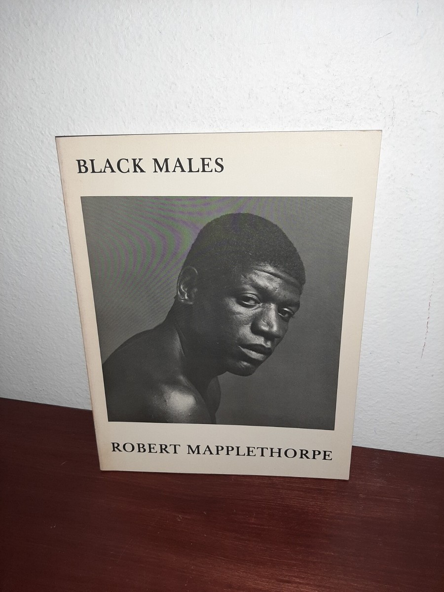 Black Males Robert Mapplethorpe Paperback Exhibition Catalog Black Males Robert Mapplethorpe Paperback Exhibition Catalog