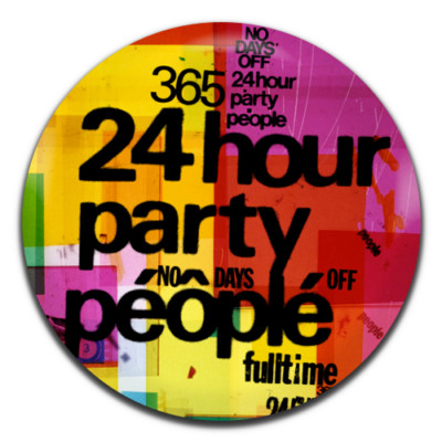 24 Stunden Party People Film Madchester Hacienda 25 mm/1 Zoll D Pin Button Anstecker