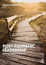 Post-Pandemic Leadership: Exploring Solutions to a Crisis by Morgen Witzel: New