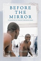 Before The Mirror | A Collection Of Thought-Provoking Poems | Mike O Nwangwa