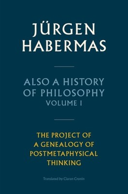 Also a History of Philosophy   Volume 1   The Project of a Genealogy of