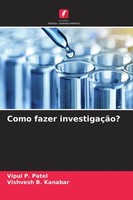 Como Fazer InvestigaçãO? Vipul P. Patel