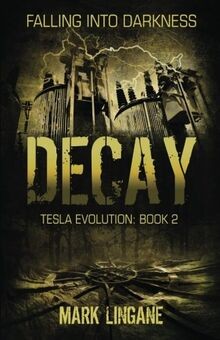 Decay (Tesla Evolution, Band 2) von Lingane, Mark | Buch | Zustand sehr gut