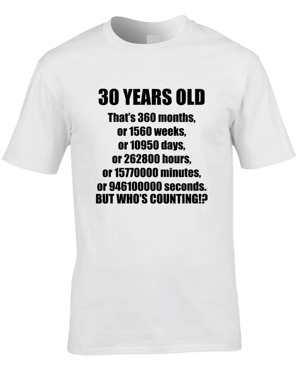 30th Birthday Men&#039;s T-Shirt 30 Thirty Funny Gift Idea For Him Design | eBay