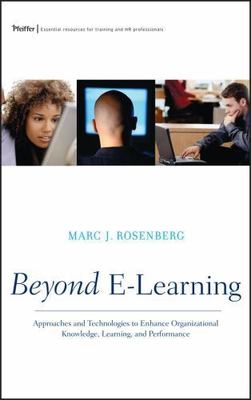 Beyond E-Learning : Approaches and Technologies to Enhance Organizational ...