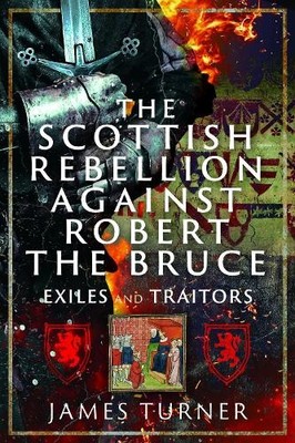 James Turner The Scottish Rebellion against Robert the Bruce (Gebundene Ausgabe)