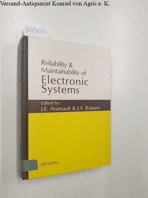 Reliability and Maintainability of Electronic Systems: Arsenault, J.E. and J.A.