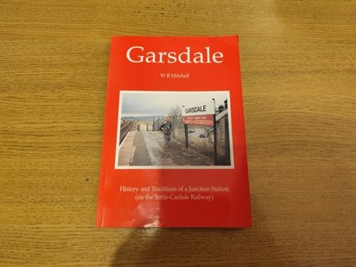 Garsdale, History and Traditions of a Junction Station.. W Mitchell SIGNED