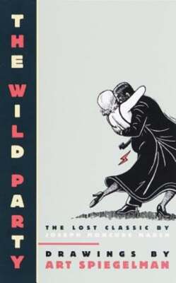 The Wild Party: The Lost Classic by Joseph Moncure March by Art Spiegelman: New