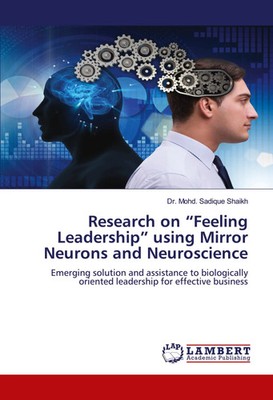 Mohd. Sadique Shaikh | Research on ¿Feeling Leadership¿ using Mirror Neurons...