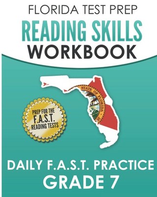 FLORIDA TEST PREP Reading Skills Workbook Daily F.A.S.T. Practice Grade 7: P...