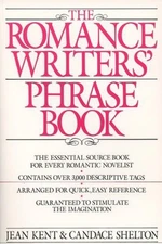 Romance Writer's Phrase Book : The Essential Source Book for Ever