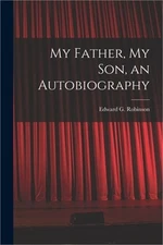 My Father, My Son, an Autobiography (Paperback or Softback)