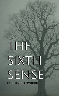Paul Philip Studer The Sixth Sense (Taschenbuch)