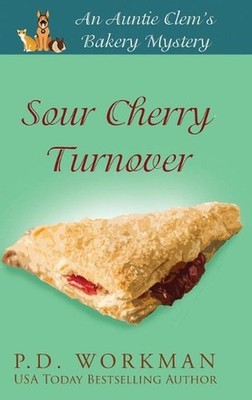 Sour Cherry Turnover by P.D. Workman (English) Hardcover Book