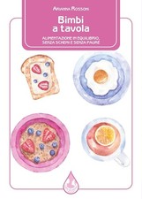 Libro - Arianna Rossoni - Bimbi A Tavola. Alimentazione In Equilibrio, Senza Sch