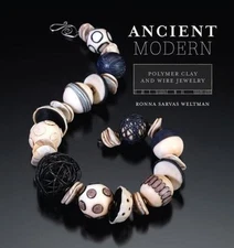 Ancient Modern: Polymer Clay And Wire Jewelry  by Weltman, Ronna Interweave