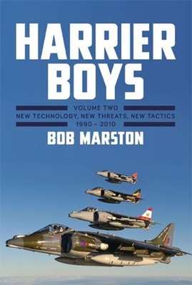 Harrier Boys: Volume Two: New Threats, New Technology, New Tactics, 1990 - 2010 