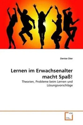 Denise Dier | Lernen im Erwachsenalter macht Spaß! | Taschenbuch | Deutsch
