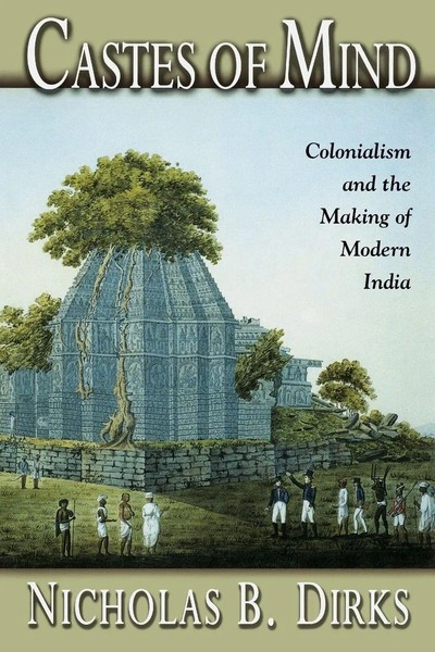 Castes Of Mind Colonialism And The Making Of Modern India Nicholas Dirks Buch-image