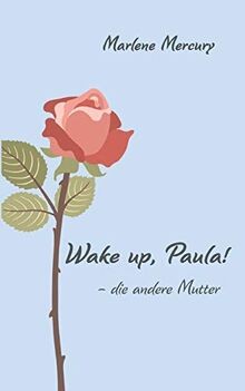 Wake up, Paula!:   die andere Mutter von Mercury, M... | Buch | Zustand sehr gut