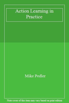 Action Learning in Practice,Mike Pedler- 9780566028595