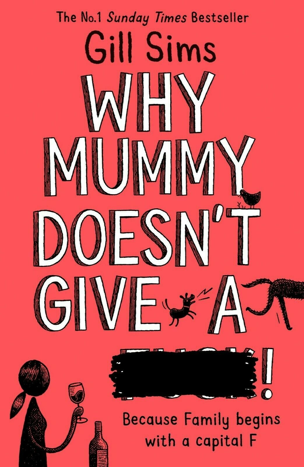 Why Mummy Doesn’t Give a ****! The Sunday Times Number One Best By Gill Sims NEW